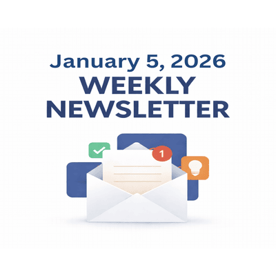 Weekly Newsletter January 5, 2026